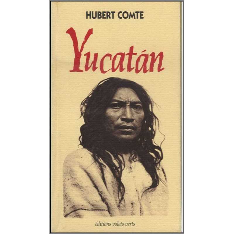 Yucatan de Hubert COMTE Ed. volets Verts | 9782910090081 |