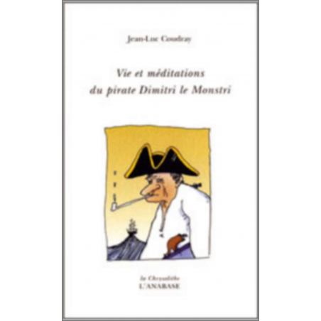 Vie et méditations du pirate Dimitri le monstri de Jean-Luc Coudray Ed. L'Anabase | 9782909535234 |
