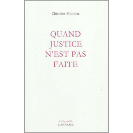 Quand justice n'est pas faite de Christian Molinier Ed. l'Anabase | 9782909535326 |