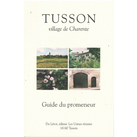 TUSSON VILLAGE DE CHARENTE - GUIDE DU PROMENEUR | TUSSON VILLAGE |