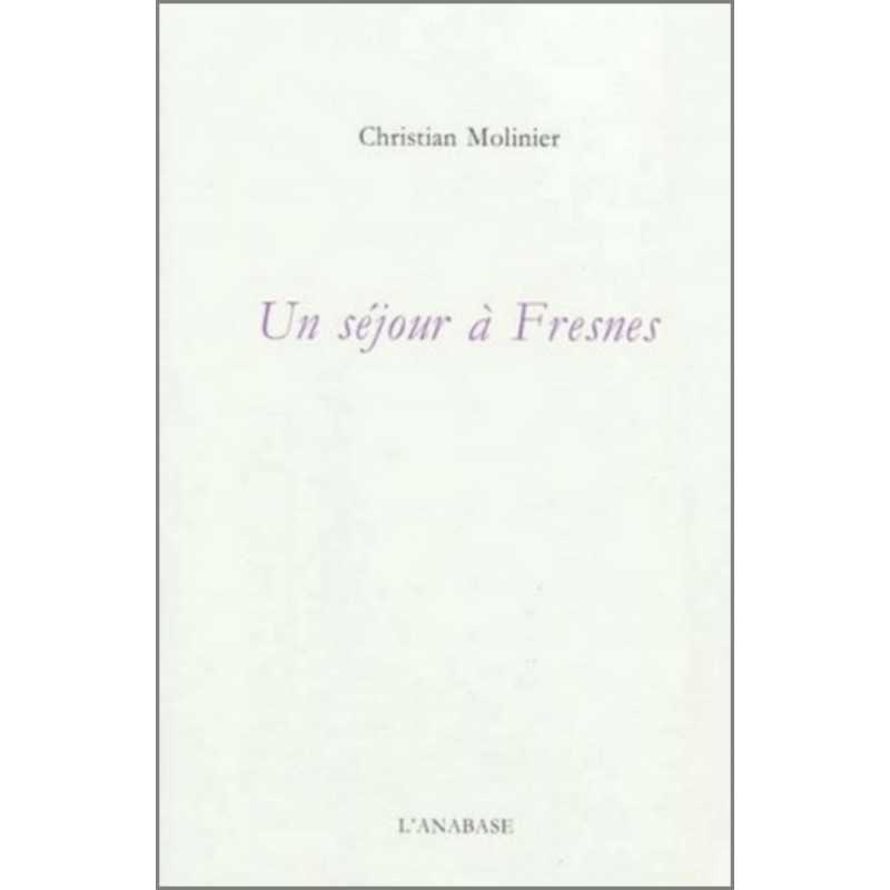 Un séjour à Fresnes de Christian Molinier Ed. l'Anabase | 9782909535333 |