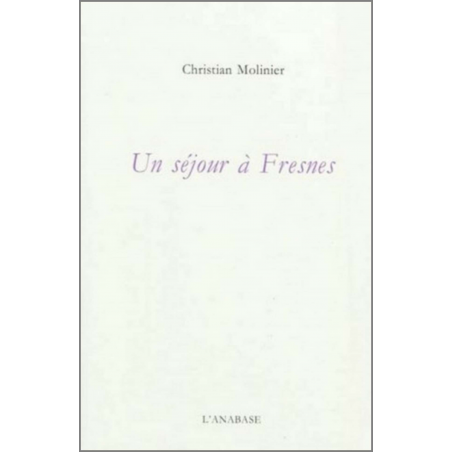 Un séjour à Fresnes de Christian Molinier Ed. l'Anabase | 9782909535333 |