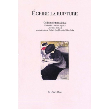 ECRIRE LA RUPTURE de CHRISTINE QUEFFELEC et RENE-PIERRE COLIN | ECRIRE LA RUPTURE |