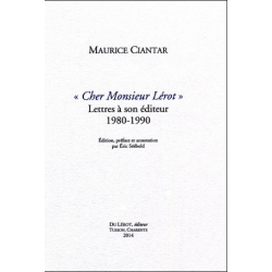 CHER MONSIEUR LÉROT Lettres à son èditeur 1980-1990 de MAURICE CIANTAR | CHER MONSIEUR LÉROT |