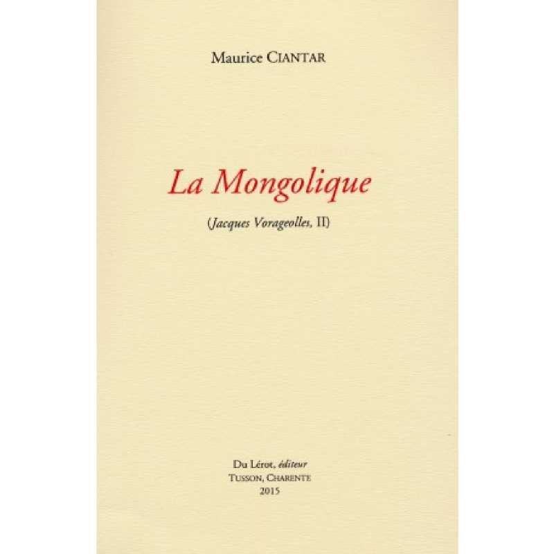 LA MONGOLIQUE de MAURICE CIANTAR | LA MONGOLIQUE |
