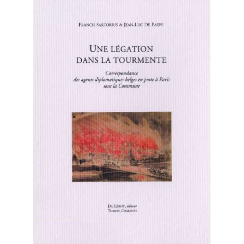 UNE LÉGATION DANS LA TOURMENTE de F. SARTORIUS et J-L De PAEPE | UNE LEGATION |
