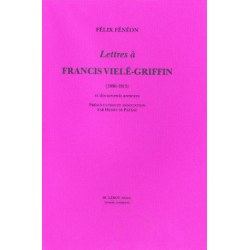 LETTRES A FRANCIS VIELÉ-GRIFFIN 1890-1913 de FÉLIX FÉNÉON | LETTRES A FRANCIS |