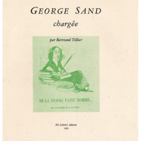 GEORGE SAND CHARGÉE par BERTRAND TILLIER | GEORGE SAND CHARGÉE |