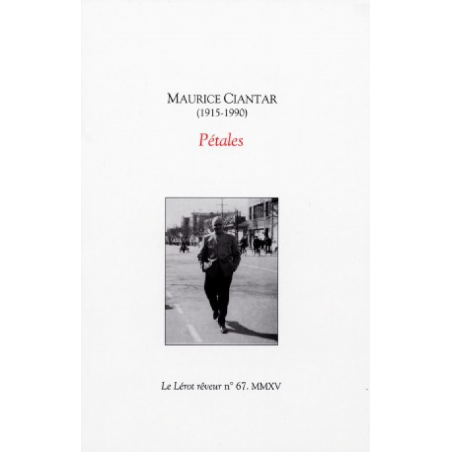 MAURICE CIANTAR 1915-1900 PÉTALES - LE LÉROT REVEUR N° 67 . MMXV | PÉTALES |