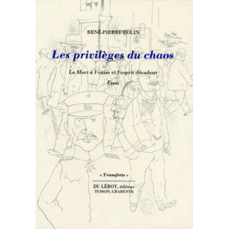 LES PRIVILÈGES DU CHAOS la Mort à Venise et l'esprit décadent de R.P COLIN | LES PRIVILÈGES |
