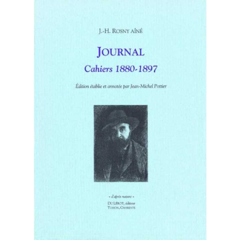 JOURNAL CAHIERS 1880-1897 de J.H ROSNY AÎNÉ | JOURNAL CAHIERS |