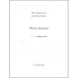 Trait fragile De Pierre Bergounioux Ed. Cadran ligné | 9782954369600 |