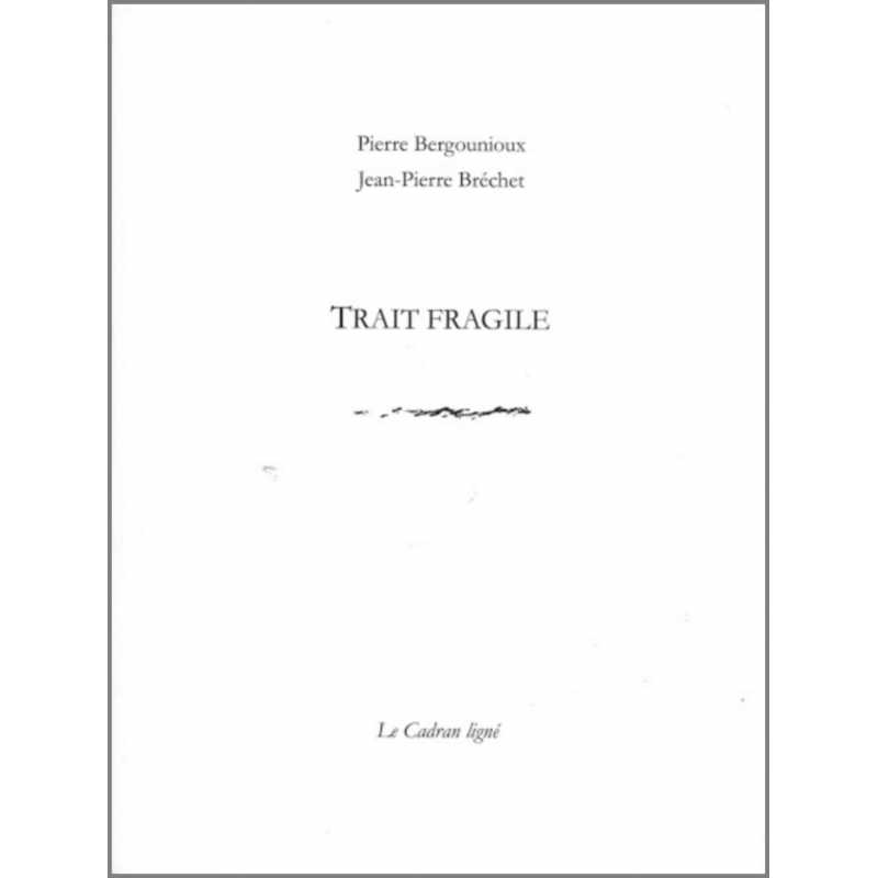 Trait fragile De Pierre Bergounioux Ed. Cadran ligné | 9782954369600 |