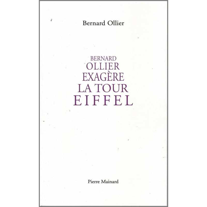 Bernard Ollier Exagère La Tour Eiffel De Bernard Ollier | 9782913751675 |