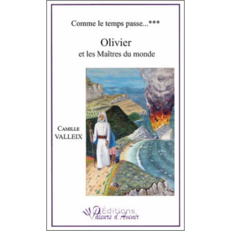 Olivier et les maîtres du Monde de Camille VALLEIX Ed. Valeurs d'Avenir | 9791092673067 |