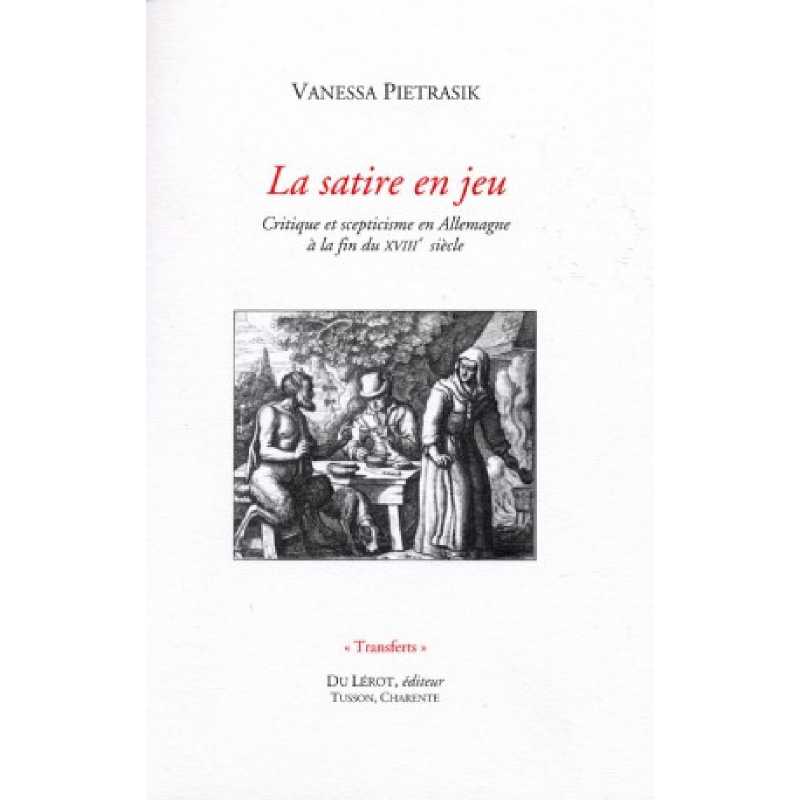 LA SATIRE EN JEU de Vanessa PIETRASIK | LA SATIRE EN JEU |