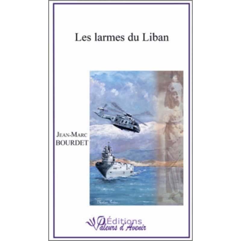 Les larmes du Liban de JM Bourdet Ed. Valeurs d'Avenir | 9782953968484 |