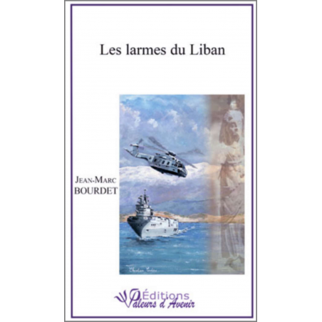 Les larmes du Liban de JM Bourdet Ed. Valeurs d'Avenir | 9782953968484 |