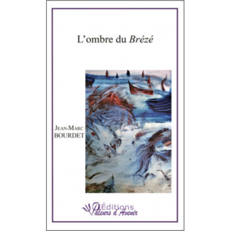 L'ombre du Brézé de JM Bourdet Ed. Valeurs d'Avenir | 9791092673005 |