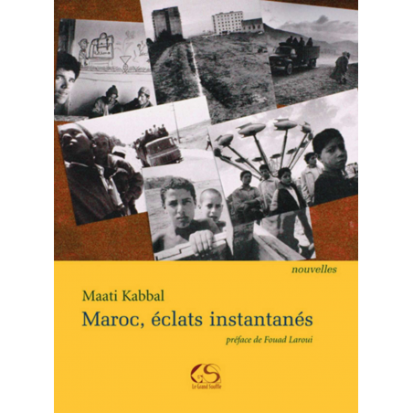 Maroc, éclats instantanés De Maati KABBAL Ed. Le Grand Souffle | 9782916492278 |