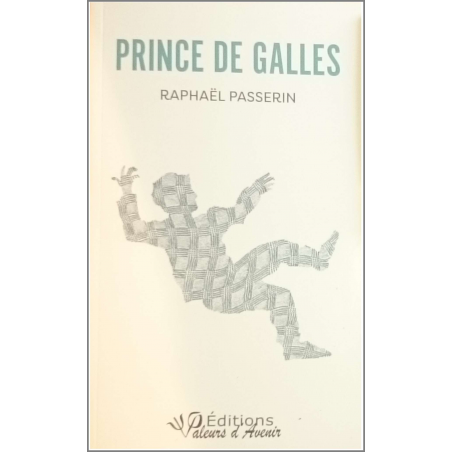 Prince de GALLES De Raphaël PASSERIN Ed. Valeurs d'Avenir | 9791092673203 |