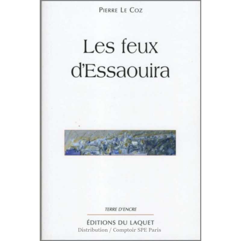 Les feux d’Essaouira De Pierre LE COZ Ed. Tertium | 9782845230729 |