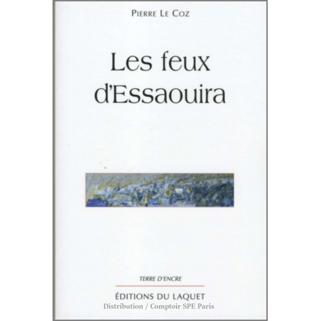 Les feux d’Essaouira De Pierre LE COZ Ed. Tertium | 9782845230729 |
