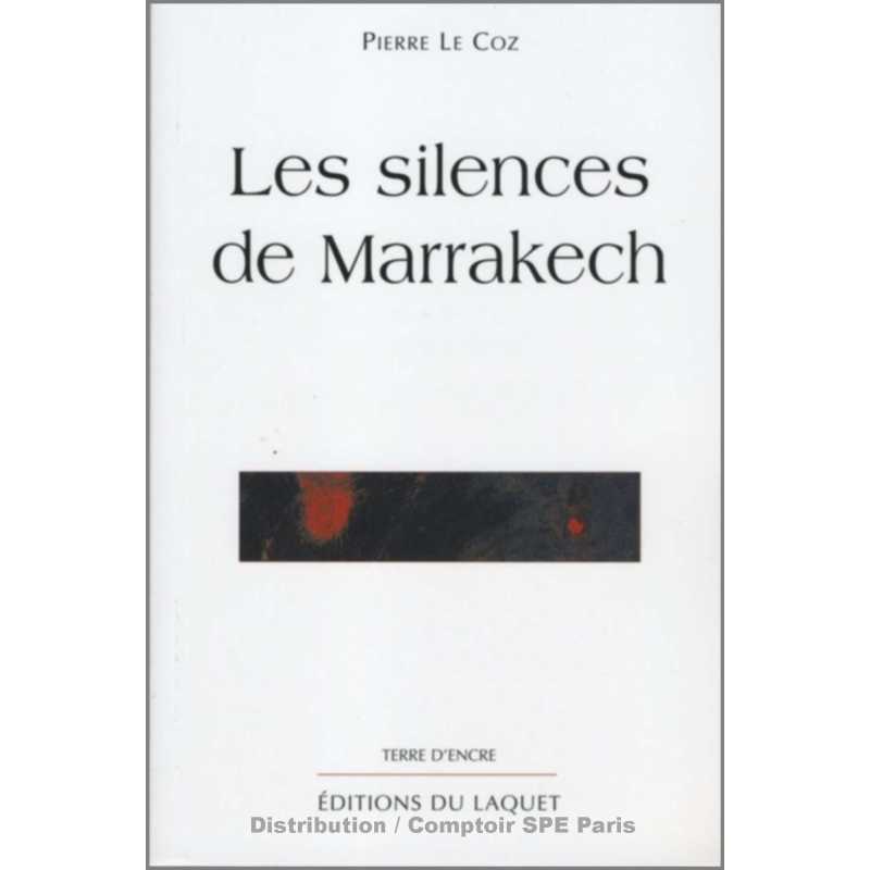 Les silences de Marrakech De Pierre Le Coz Ed. Tertium | 9782845230347 |