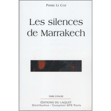 Les silences de Marrakech De Pierre Le Coz Ed. Tertium | 9782845230347 |