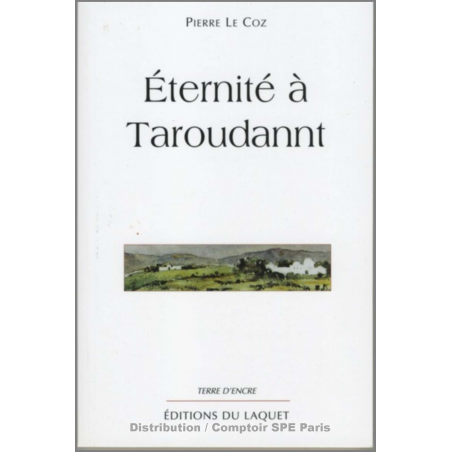 Eternité à Taroudannt De Pierre Le Coz Ed. Tertium | 9782845230873 |