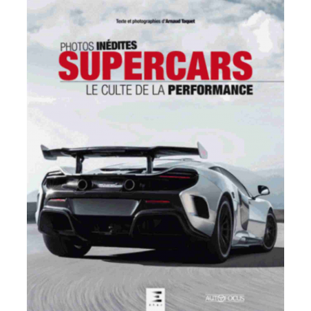 Supercars : le culte de la performance De Arnaud Taquet Ed. ETAI | 9791028302801 |