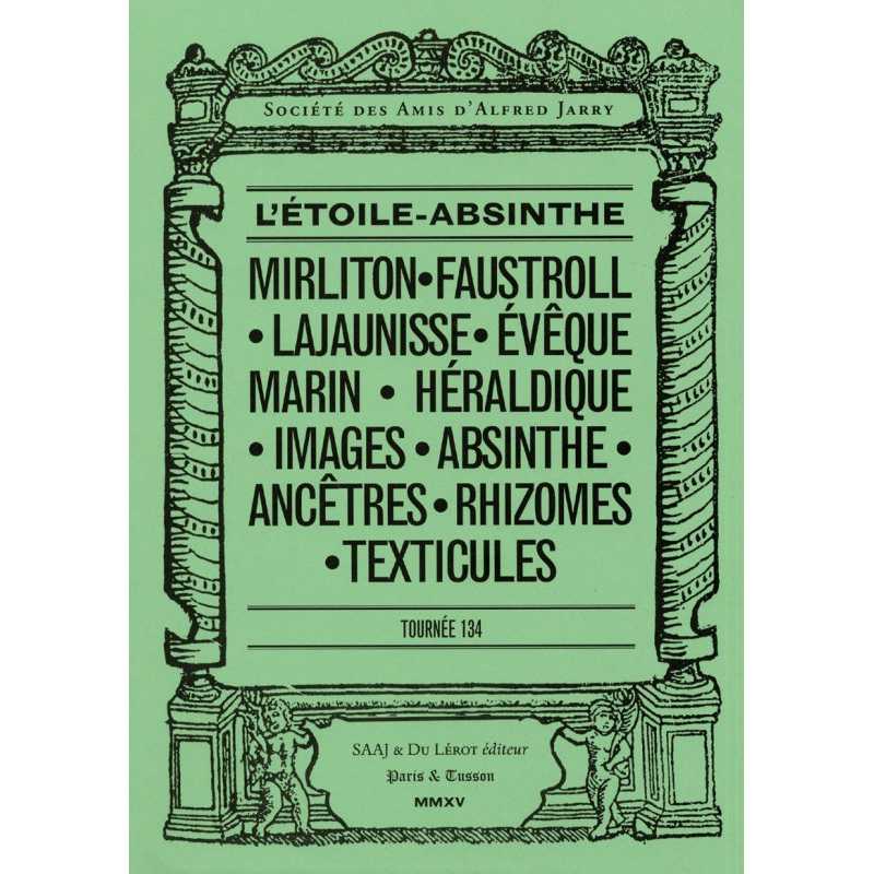 ALFRED JARRY - L'ETOILE ABSINTHE - Tournée 134 | 9782355481055 |