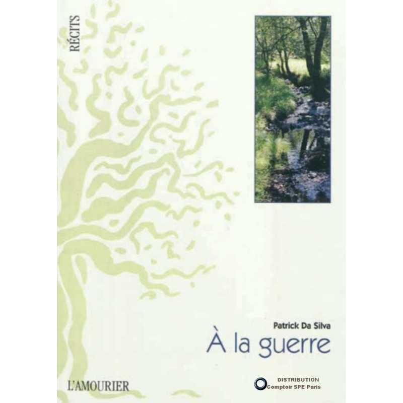 A la guerre De Patrick Da Silva Ed. Amourier | 9782915120790 |