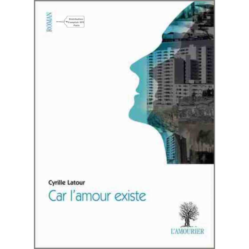Car l'amour existe De Cyrille Latour Ed. Amourier | 9782364180482 |