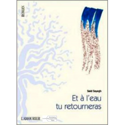 Et à l'eau tu retourneras De Saïd Sayagh Ed. Amourier | 9782915120875 |