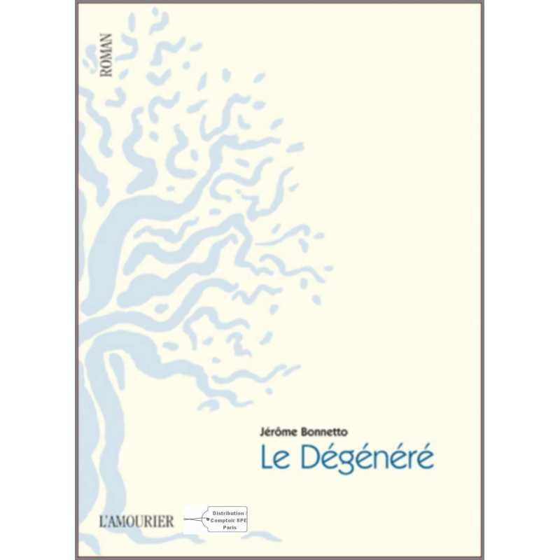 Le dégénéré De Jérôme Bonnetto Ed. Amourier | 9782915120752 |