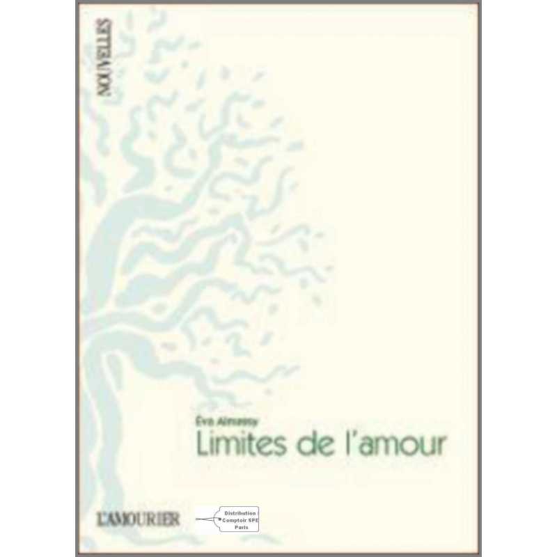 Limites de l'amour De Eva Almassy Ed. Amourier | 9782915120684 |