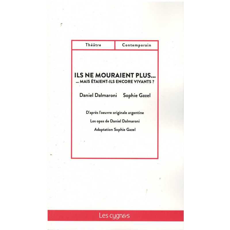 Ils ne mouraient plus... mais étaient-ils encore vivants ? De Daniel Dalmaroni Ed. les Cygnes | 9782369442844 |