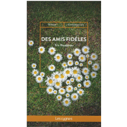 Des amis fidèles De Eric Rouquette Ed. les Cygnes | 9782369442837 |
