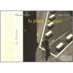 La place du sujet De Florence Pazzottu et Giney Aymé Ed. Amourier | 9782915120370 |