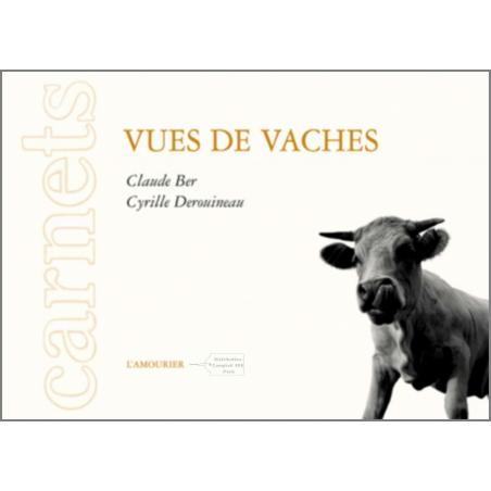 Vues de vaches De Claude Ber et Cyrille Derouineau Ed. Amourier | 9782915120578 |