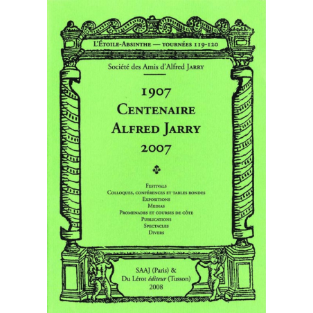 1907 CENTENAIRE ALFRED JARRY 2007 - L'ETOILE ABSINTHE Tournées 119-120 | 9782355480171 |