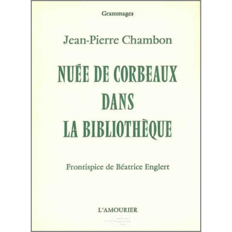 Nuée de corbeaux dans la bibliothèque De Jean-Pierre Chambon Ed. Amourier | 9782915120387 |