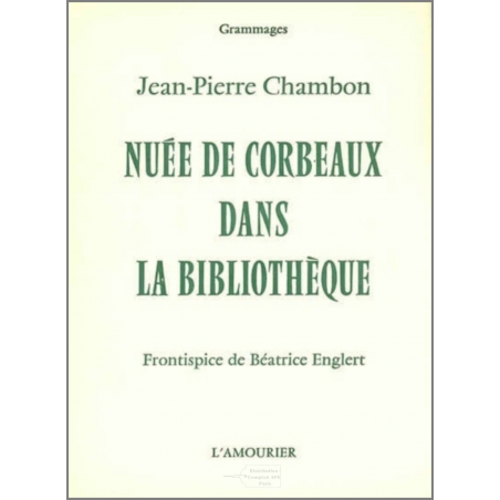 Nuée de corbeaux dans la bibliothèque De Jean-Pierre Chambon Ed. Amourier | 9782915120387 |