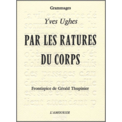 Par les ratures du corps De Yves Ughes Ed. Amourier | 9782915120103 |
