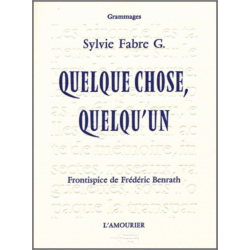 Quelque chose, quelqu'un De Sylvie Fabre G. Ed. Amourier | 9782915120134 |