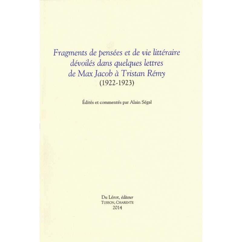 Fragments de pensées et de vie littéraire dévoilés dans quelques lettres de Max Jacob à Tristan Rémy 1922-1923 | 9782355480812 |