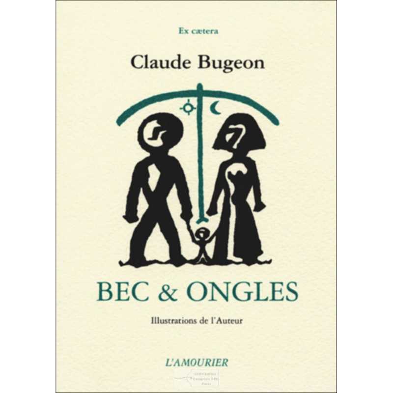 Bec et ongles De Claude Bugeon Ed. Amourier | 9782911718328 |