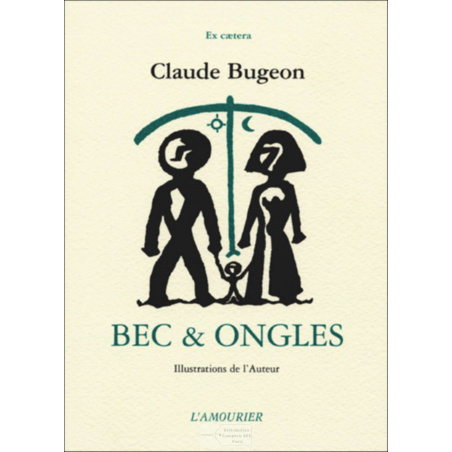 Bec et ongles De Claude Bugeon Ed. Amourier | 9782911718328 |