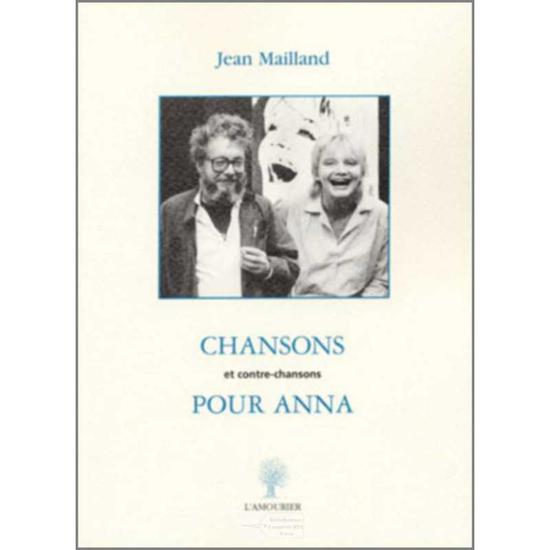 Chansons et contre-chansons pour Anna De Jean Mailland Ed. Amourier | 9782915120042 |